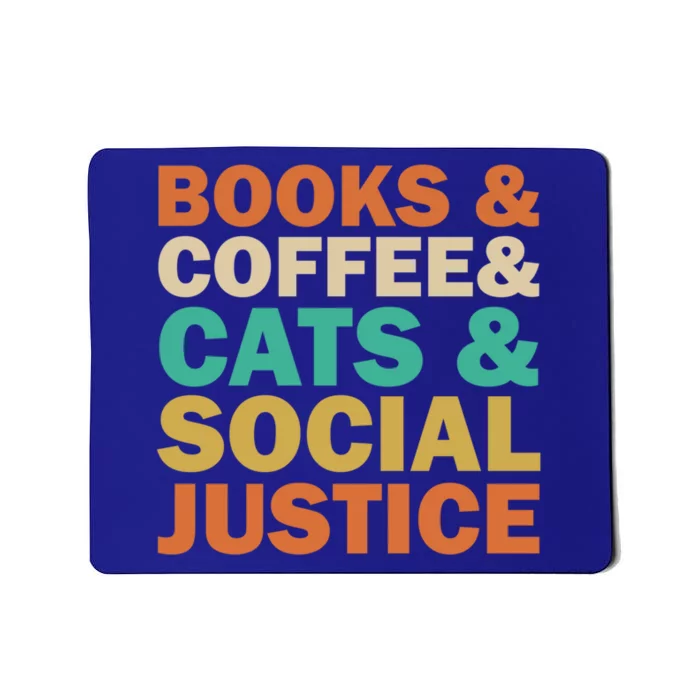 Books And Coffee And Cats And Social Justice Gift Mousepad