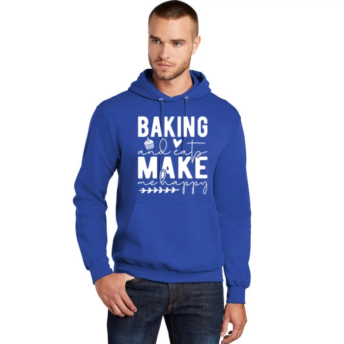 Baking And Cats Make Me Happy Feline And Cooking Lover Cool Gift Tall Hoodie