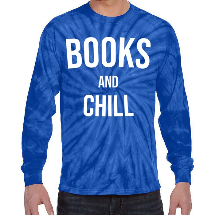 Books And Chill Book Worm Reading World Book Day Books Funny Gift Tie-Dye Long Sleeve Shirt