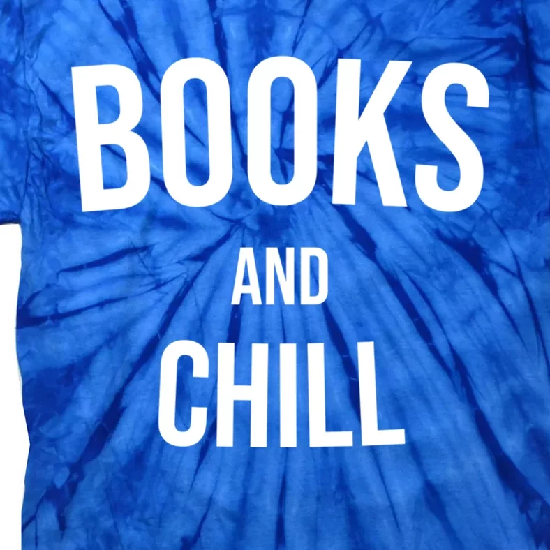 Books And Chill Book Worm Reading World Book Day Books Funny Gift Tie-Dye T-Shirt