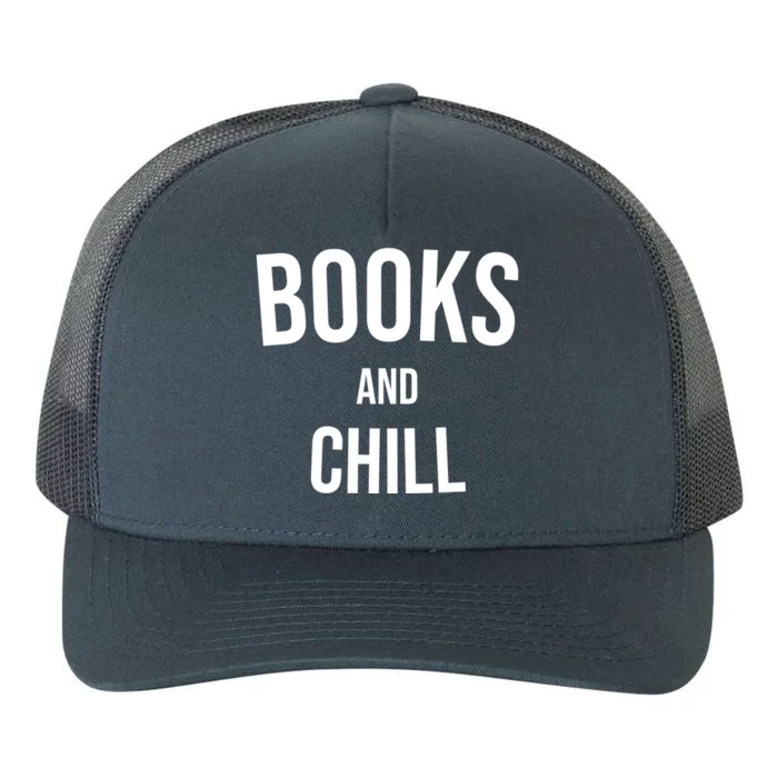 Books And Chill Book Worm Reading World Book Day Books Funny Gift Yupoong Adult 5-Panel Trucker Hat