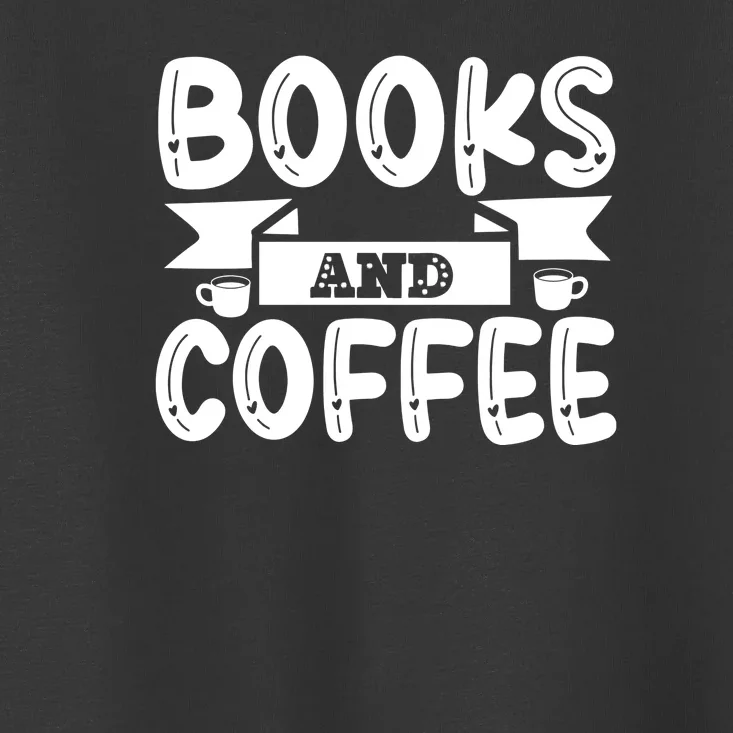 Books And Coffee Toddler T-Shirt