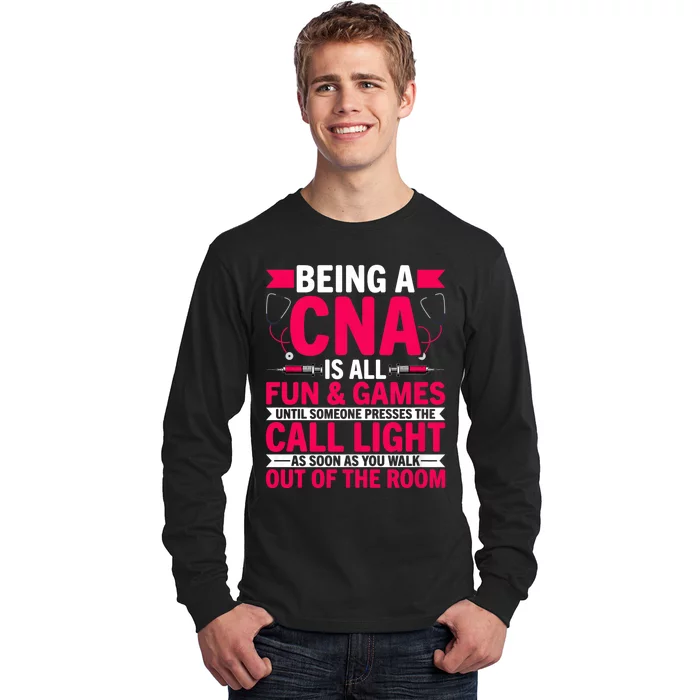 Being A Cna Is All Fun & Games Cna Medical Nursing Nurse Long Sleeve Shirt