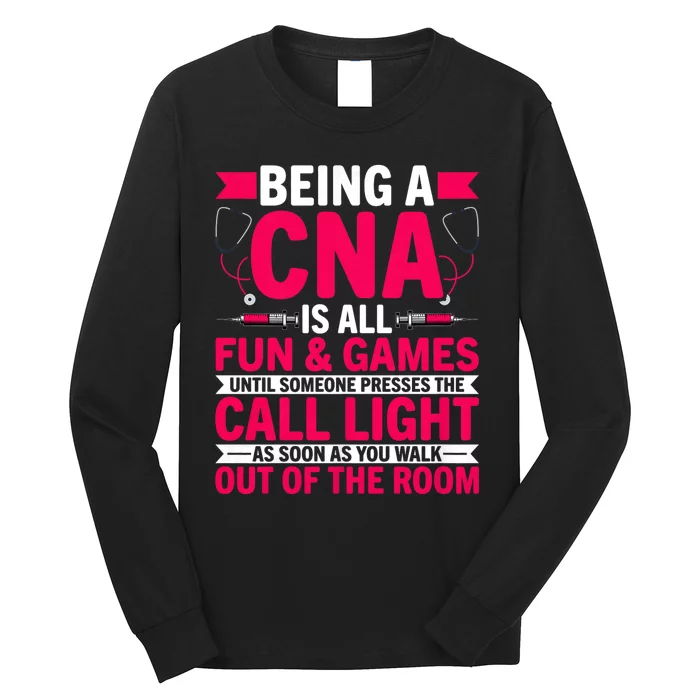 Being A Cna Is All Fun & Games Cna Medical Nursing Nurse Long Sleeve Shirt