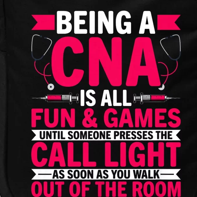 Being A Cna Is All Fun & Games Cna Medical Nursing Nurse Impact Tech Backpack