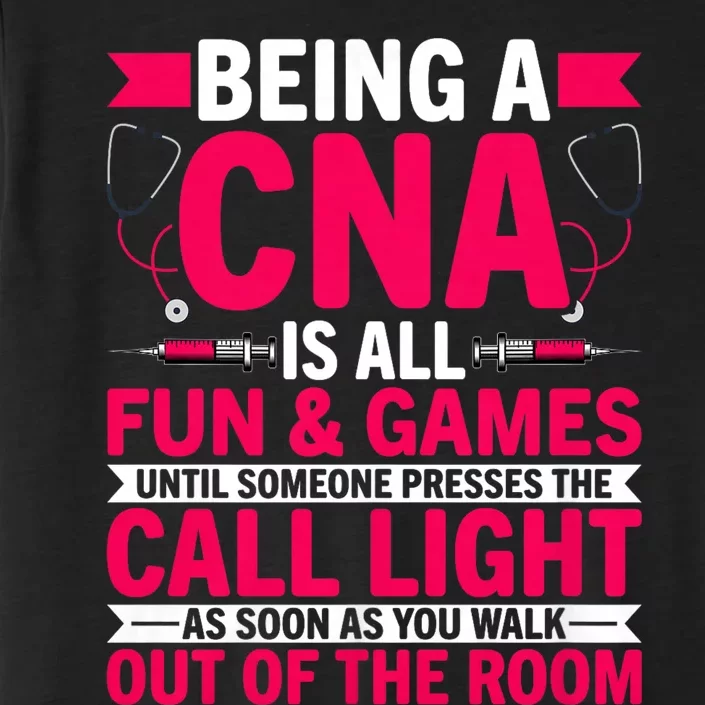 Being A Cna Is All Fun & Games Cna Medical Nursing Nurse ChromaSoft Performance T-Shirt