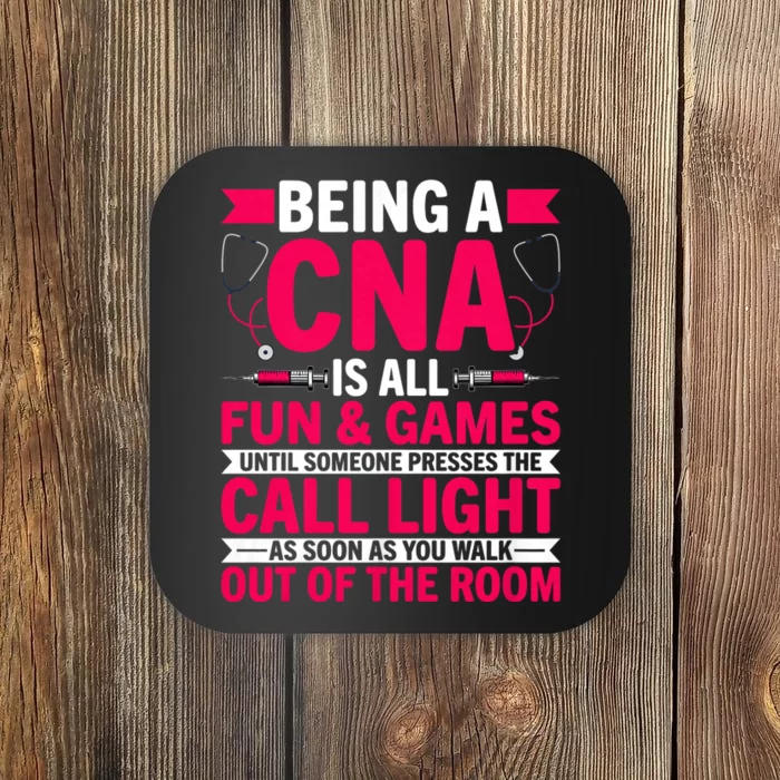 Being A Cna Is All Fun & Games Cna Medical Nursing Nurse Coaster