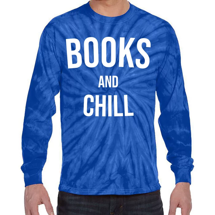 Books And Chill Book Worm Reading World Book Day Books Gift Tie-Dye Long Sleeve Shirt