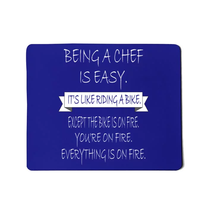 Being A Chef Is Easy Funny Restaurant Culinary Chef Cook Cool Gift Mousepad