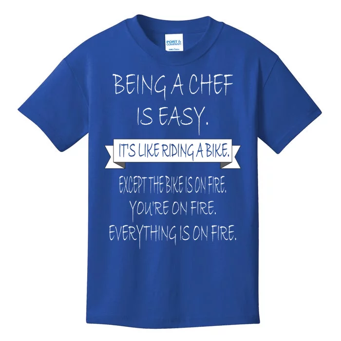 Being A Chef Is Easy Funny Restaurant Culinary Chef Cook Cool Gift Kids T-Shirt