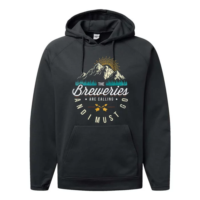 Breweries Are Calling And I Must Go Home Beer Brewers Performance Fleece Hoodie