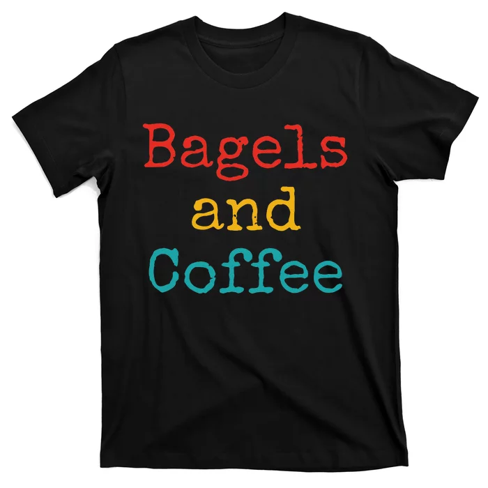 Bagels And Coffee Funny T-Shirt