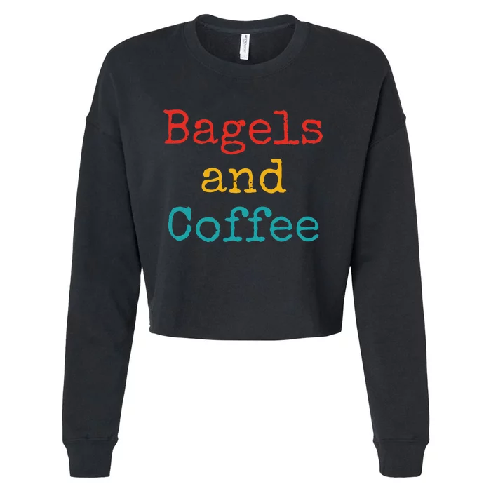 Bagels And Coffee Funny Cropped Pullover Crew