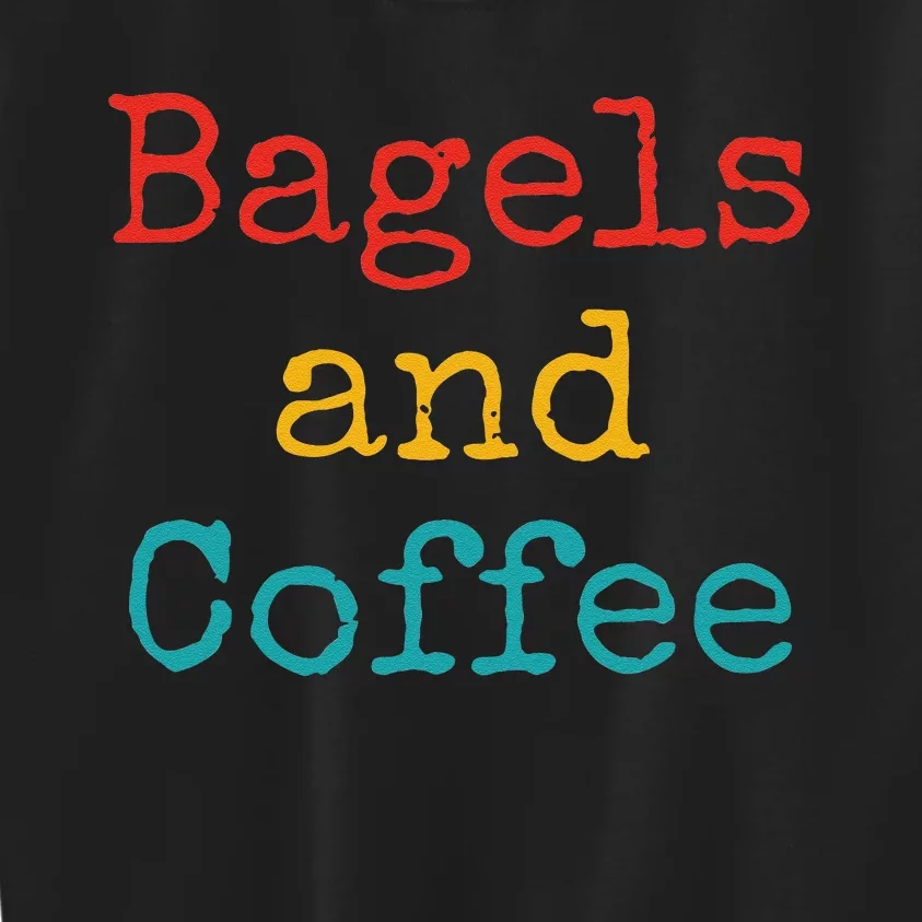 Bagels And Coffee Funny Kids Sweatshirt