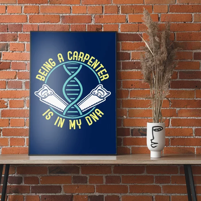 Being A Carpenter Is In My DNA Fathers Day Poster