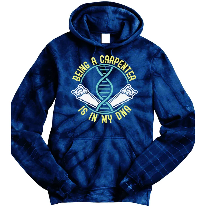 Being A Carpenter Is In My DNA Fathers Day Tie Dye Hoodie