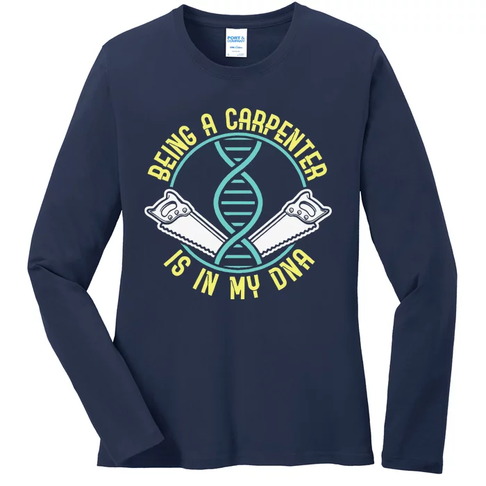 Being A Carpenter Is In My DNA Fathers Day Ladies Long Sleeve Shirt