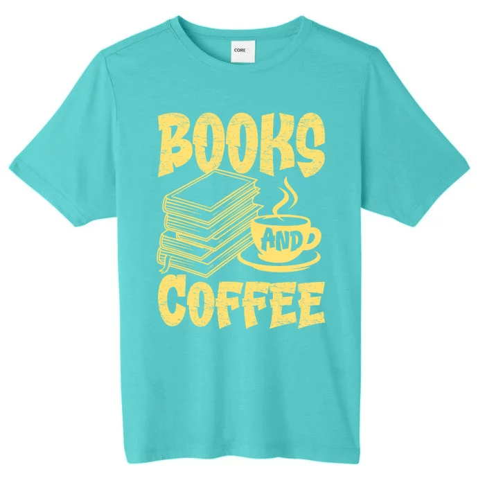 Books And Coffee Reading Books Lover Bookish Bookworm Gift ChromaSoft Performance T-Shirt