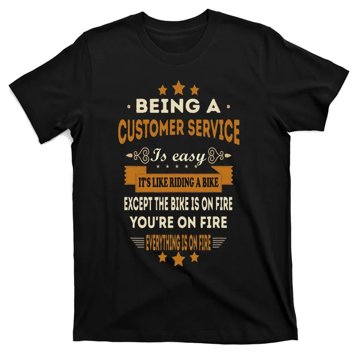 Being A Customer Service Is Easy ItS Like Riding A Bike T-Shirt