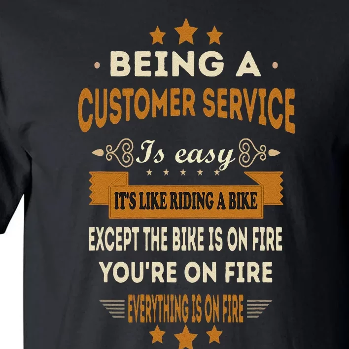 Being A Customer Service Is Easy ItS Like Riding A Bike Tall T-Shirt