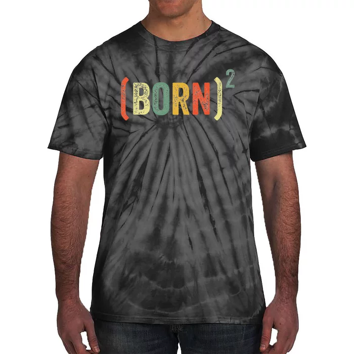 Born Again Christian Easter God Baptism Born Squared (Born)2 Tie-Dye T-Shirt