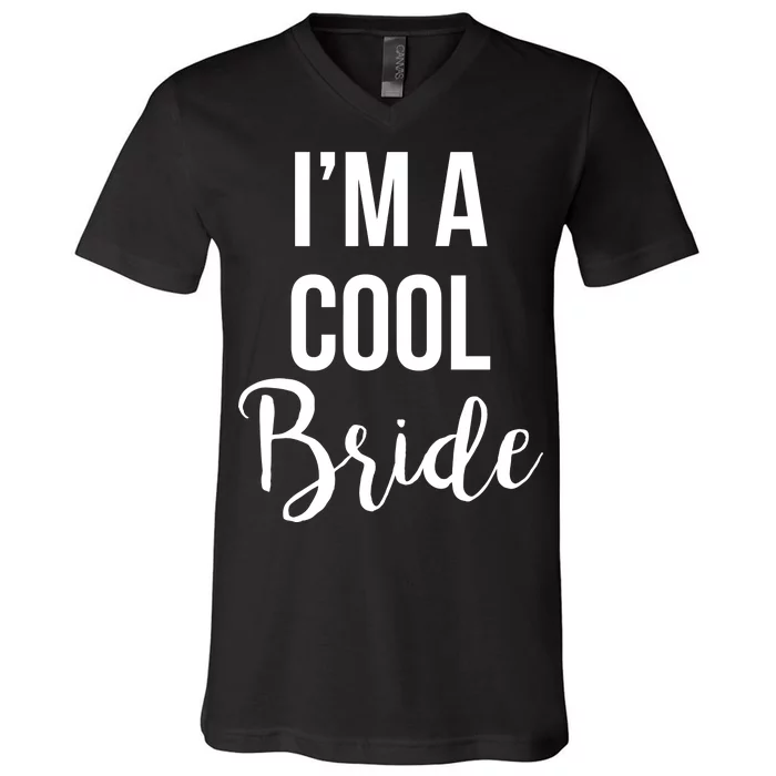 Bachelorette I'm A Cool Bride V-Neck T-Shirt