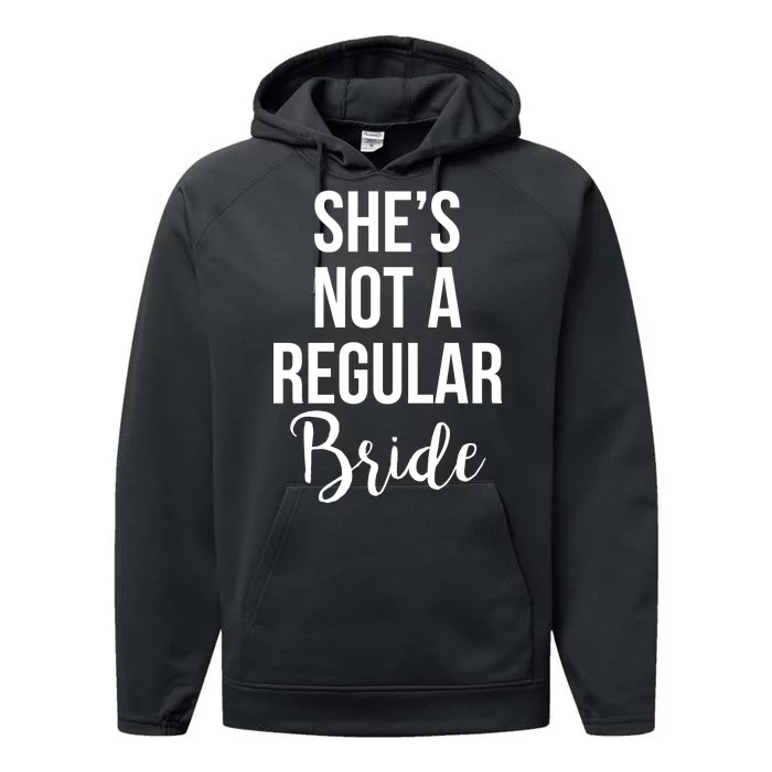 Bachelorette She's Not A Regular Bride Performance Fleece Hoodie