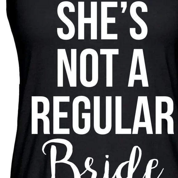 Bachelorette She's Not A Regular Bride Ladies Essential Flowy Tank