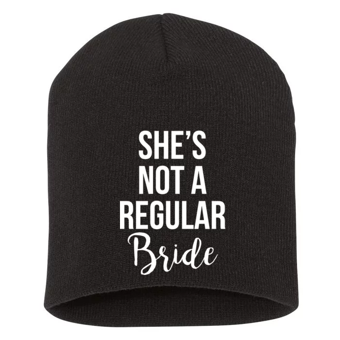 Bachelorette She's Not A Regular Bride Short Acrylic Beanie