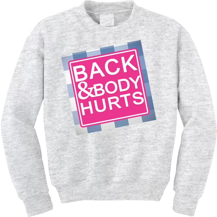 Back & Body Hurts Kids Sweatshirt