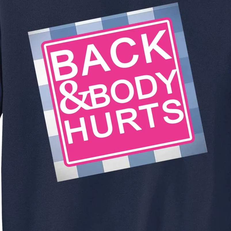 Back & Body Hurts Tall Sweatshirt