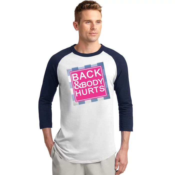 Back & Body Hurts Baseball Sleeve Shirt