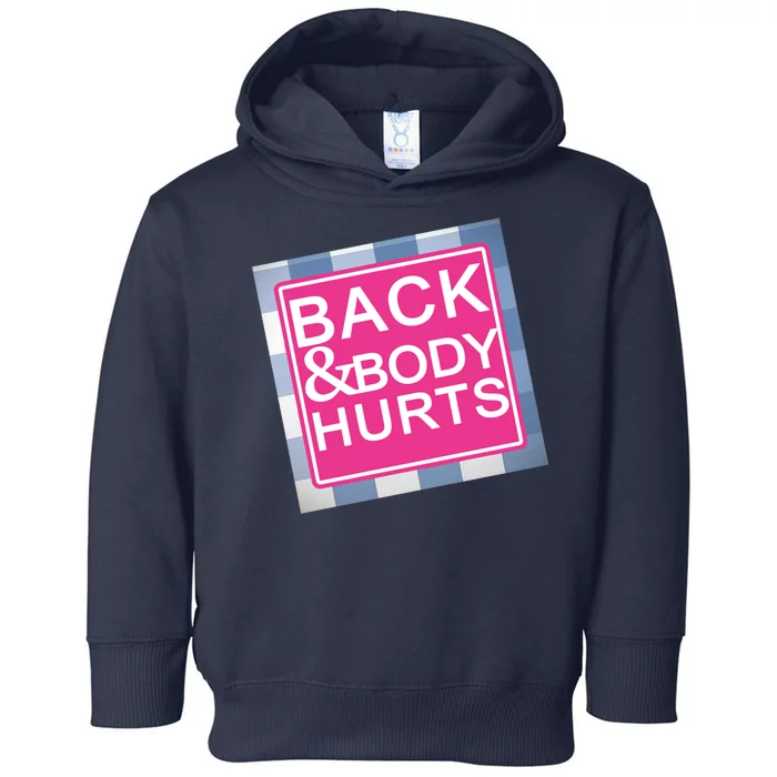 Back & Body Hurts Toddler Hoodie