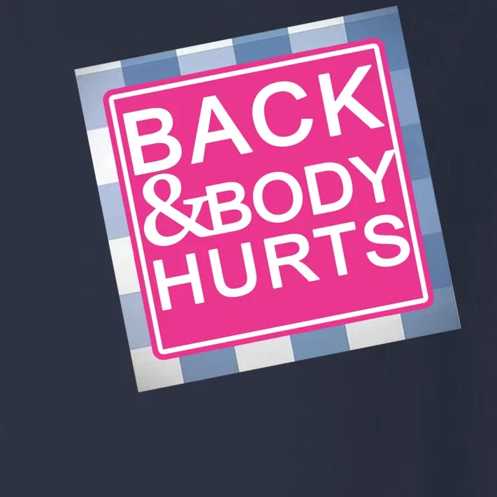 Back & Body Hurts Toddler Long Sleeve Shirt