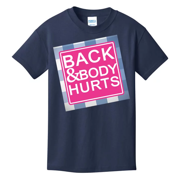 Back & Body Hurts Kids T-Shirt