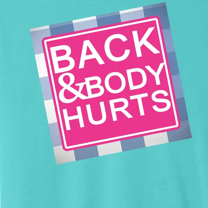 Back & Body Hurts ChromaSoft Performance T-Shirt