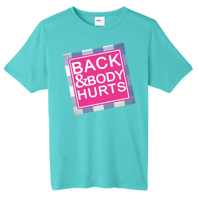 Back & Body Hurts ChromaSoft Performance T-Shirt