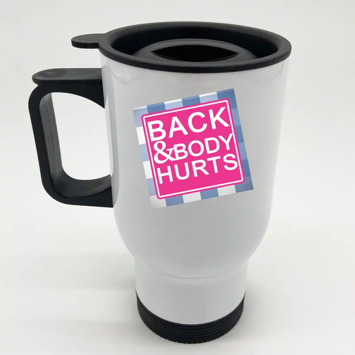 Back & Body Hurts Front & Back Stainless Steel Travel Mug