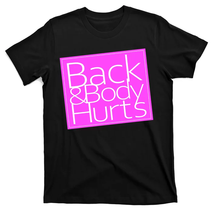 Back & Body Hurts Pink Logo T-Shirt