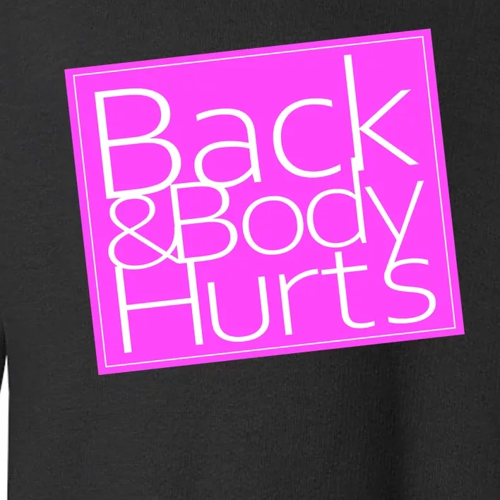 Back & Body Hurts Pink Logo Toddler Sweatshirt