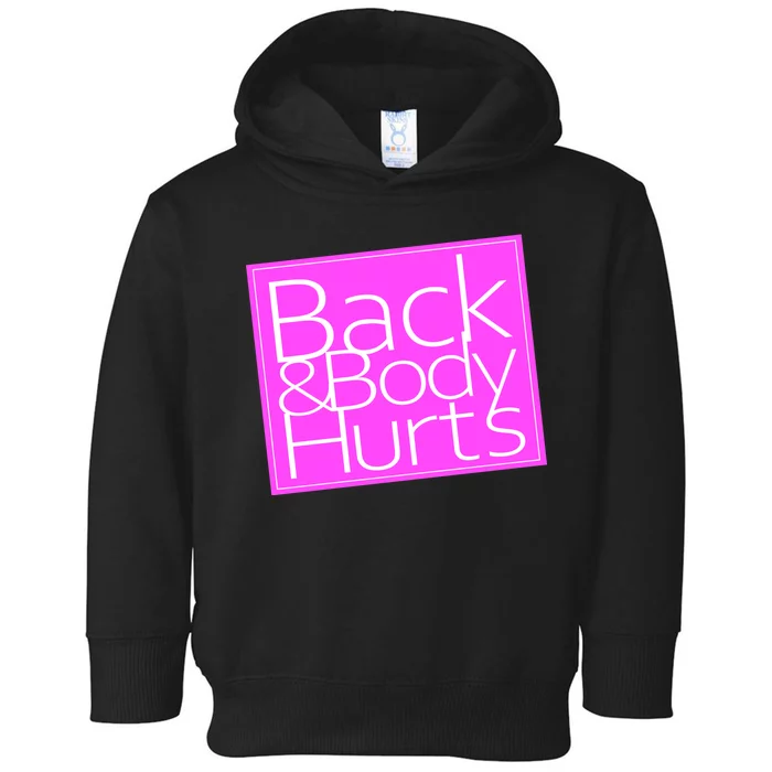 Back & Body Hurts Pink Logo Toddler Hoodie