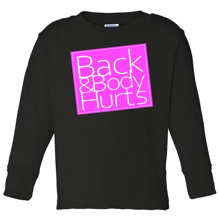 Back & Body Hurts Pink Logo Toddler Long Sleeve Shirt