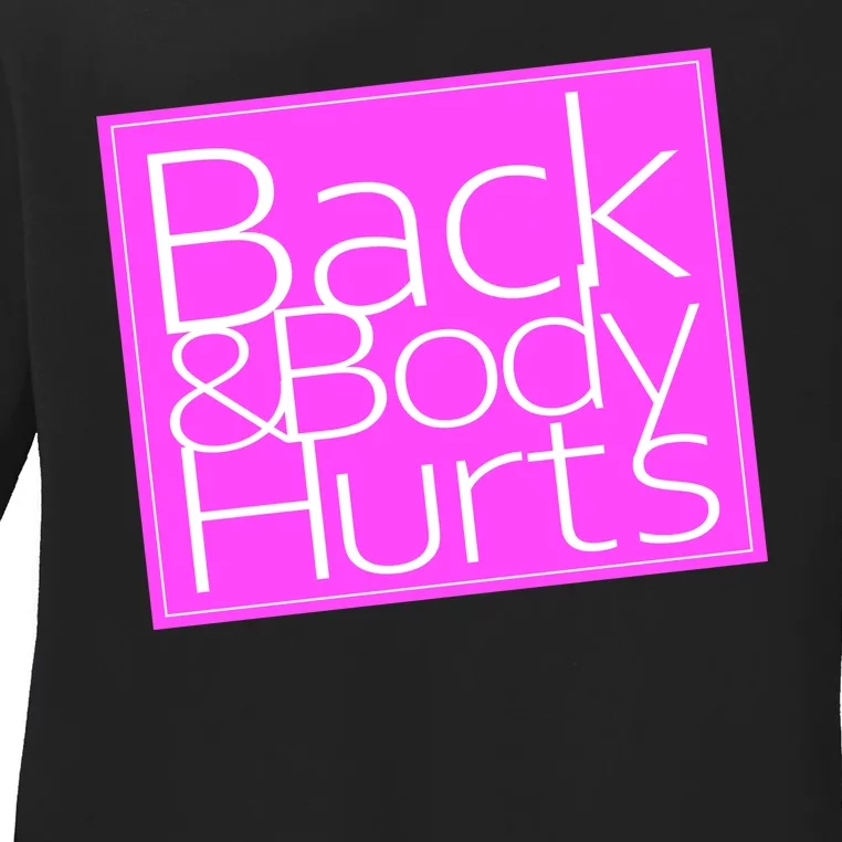 Back & Body Hurts Pink Logo Ladies Long Sleeve Shirt