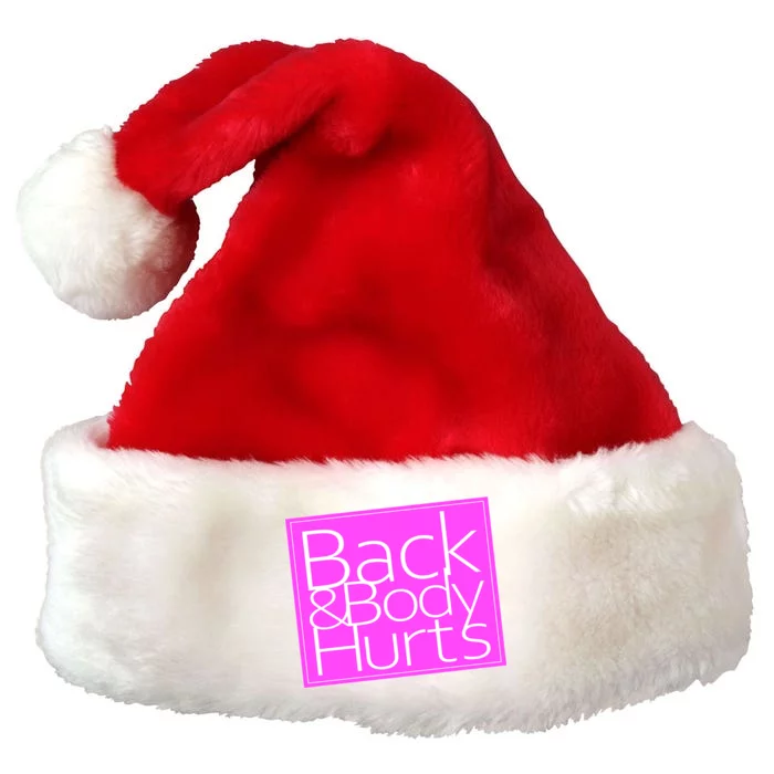 Back & Body Hurts Pink Logo Premium Christmas Santa Hat