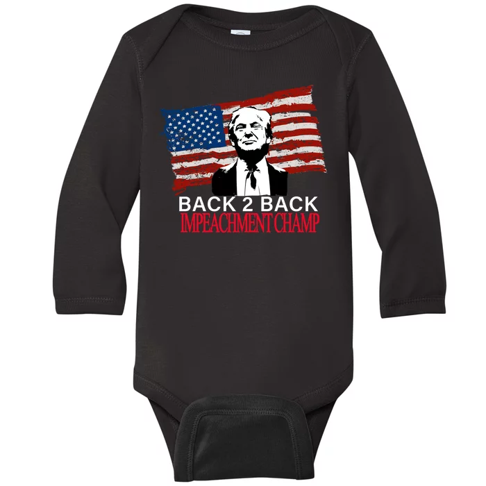 Back 2 Back Impeachment Champ Baby Long Sleeve Bodysuit