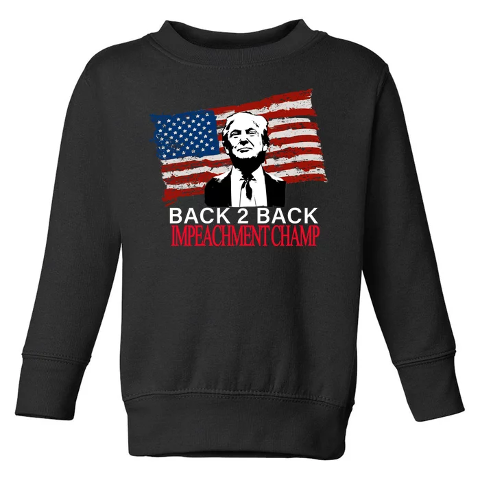 Back 2 Back Impeachment Champ Toddler Sweatshirt