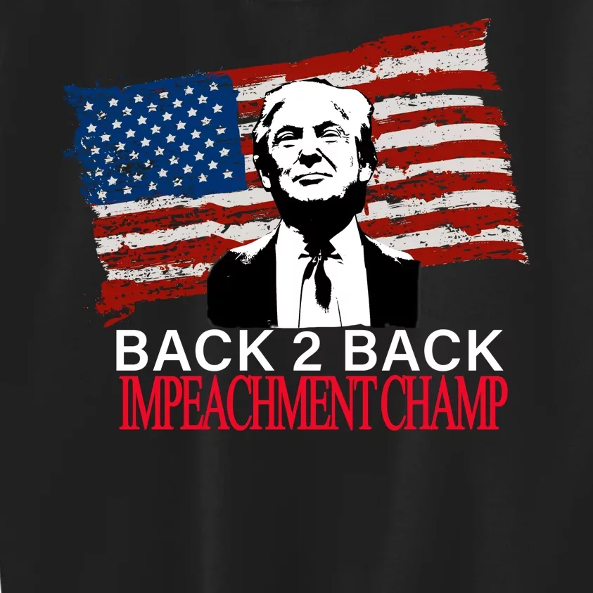 Back 2 Back Impeachment Champ Kids Sweatshirt