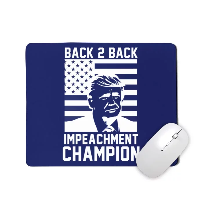 Back 2 Back Impeachment Champion Mousepad