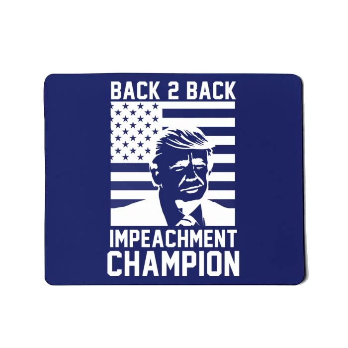 Back 2 Back Impeachment Champion Mousepad