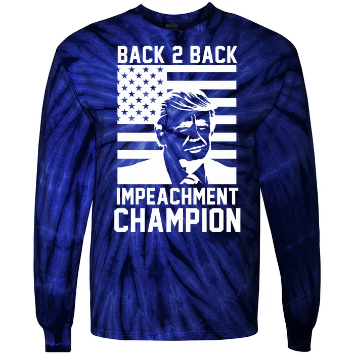 Back 2 Back Impeachment Champion Tie-Dye Long Sleeve Shirt